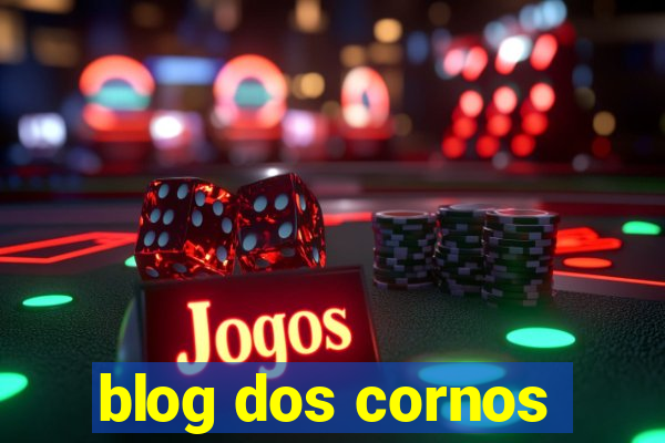 blog dos cornos